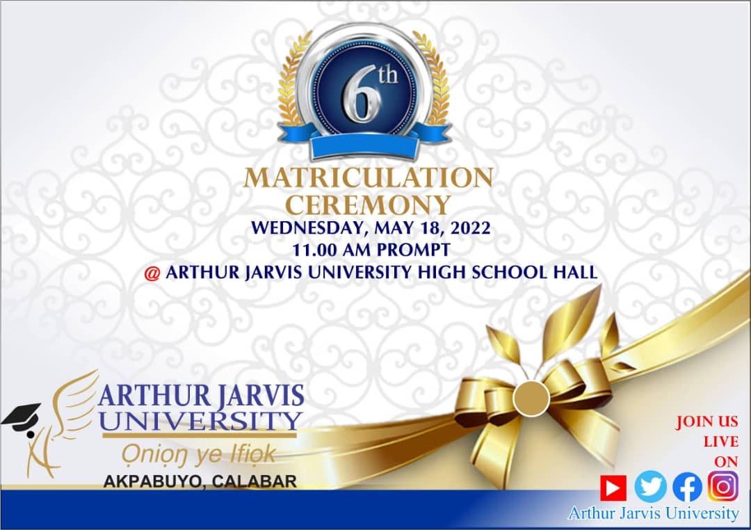 Schedule of 6th Matriculation, Arthur Jarvis University 2021/2022 Academic Session