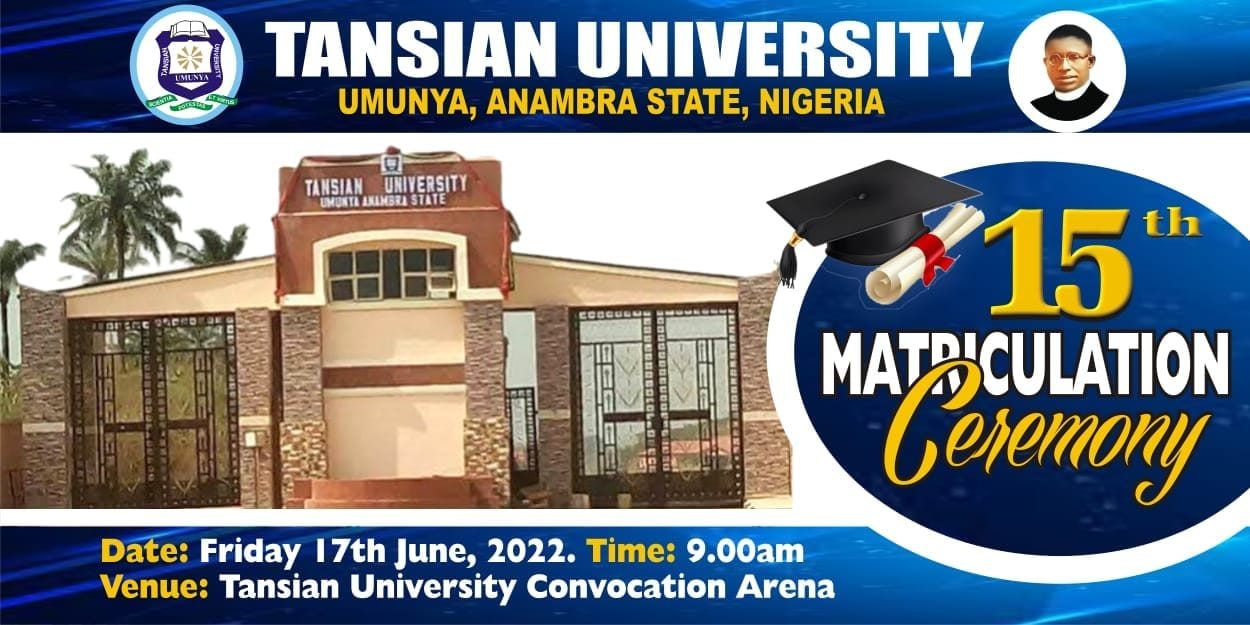 Tansian University (TANU) 15th Matriculation Ceremony Schedule for 2021:2022 Academic Session