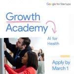 Join Google for Startups Growth Academy: AI for Health 2024