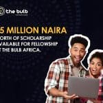 Join The Bulb Fellowship: ₦25 Million Scholarship Opportunities
